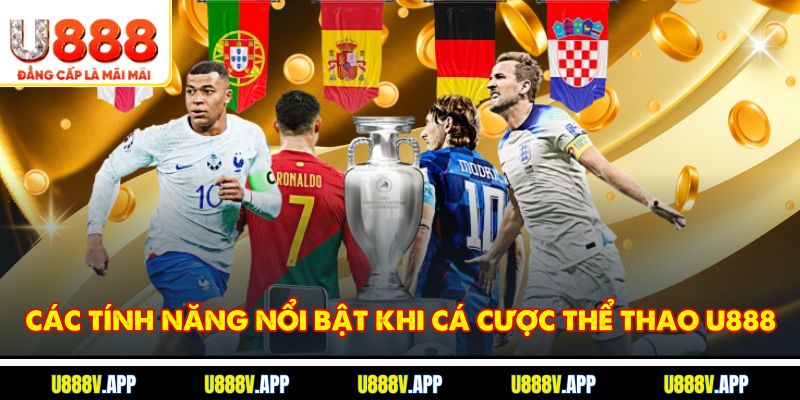 Các tính năng nổi bật khi cá cược thể thao U888