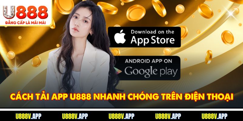 Cách tải app U888 nhanh chóng trên điện thoại