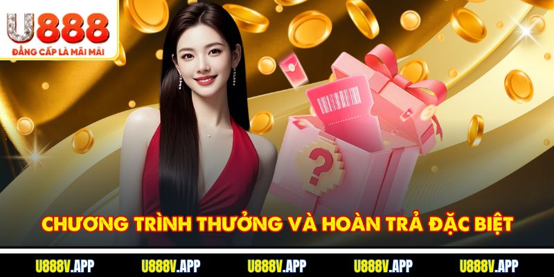 Chương Trình Thưởng Và Hoàn Trả Đặc Biệt