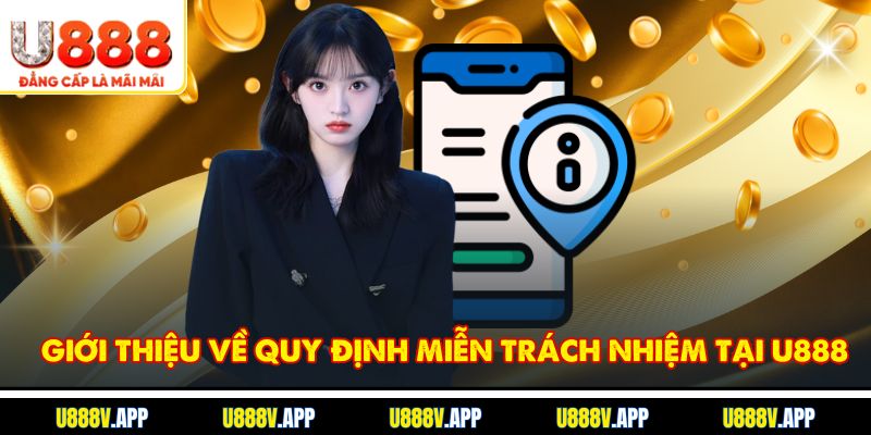 Giới thiệu về quy định miễn trách nhiệm tại U888