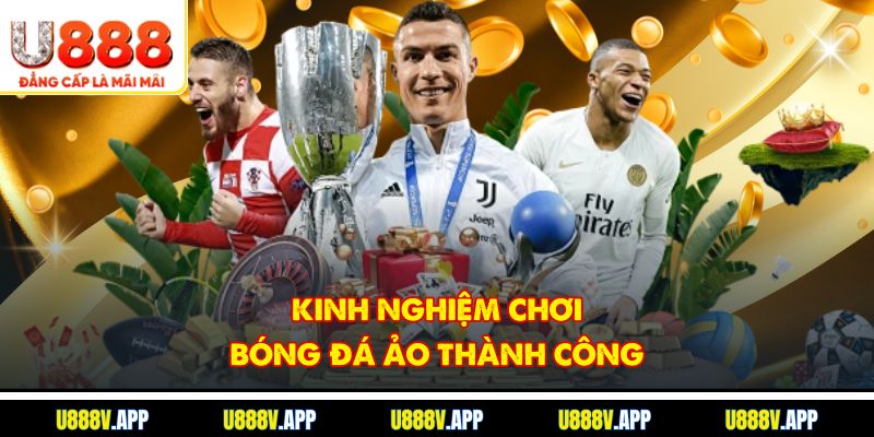 Kinh nghiệm chơi bóng đá ảo thành công