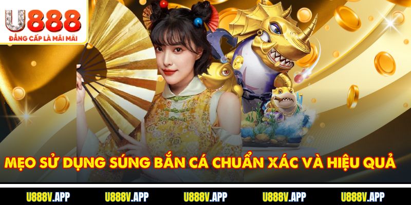 Mẹo sử dụng súng bắn cá chuẩn xác và hiệu quả