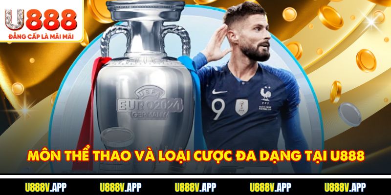 Môn thể thao và loại cược đa dạng tại U888