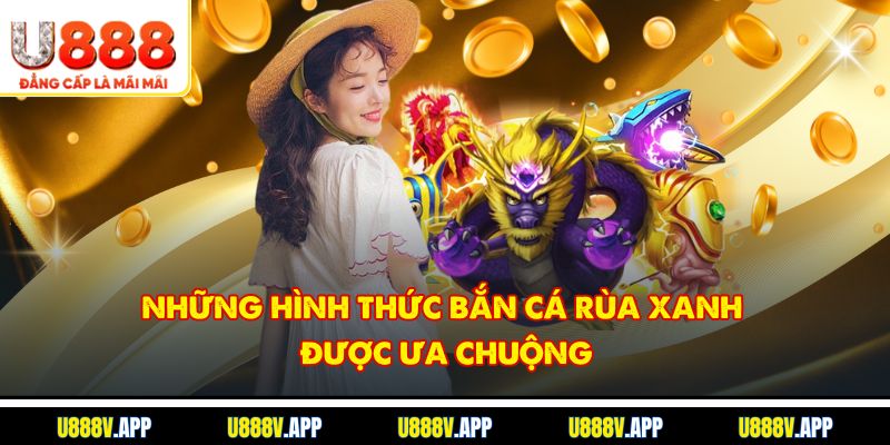 Những hình thức bắn cá rùa xanh được ưa chuộng
