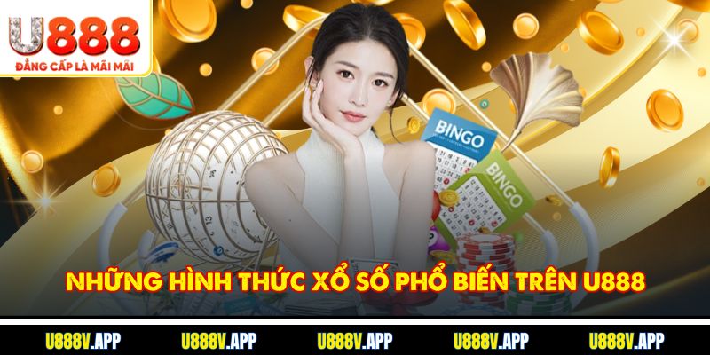 Những hình thức xổ số phổ biến trên U888