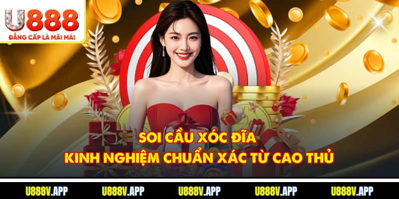 Soi Cầu Xóc Đĩa – Kinh Nghiệm Chuẩn Xác Từ Cao Thủ