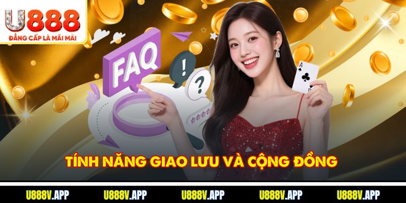 Tính Năng Giao Lưu Và Cộng Đồng