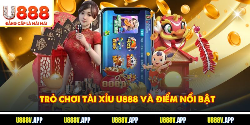 Trò chơi Tài xỉu U888 và điểm nổi bật